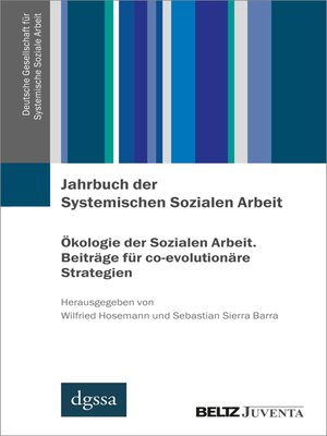 cover image of Jahrbuch der Systemischen Sozialen Arbeit. Band 2. Ökologie der Sozialen Arbeit. Beiträge für co-evolutionäre Strategien